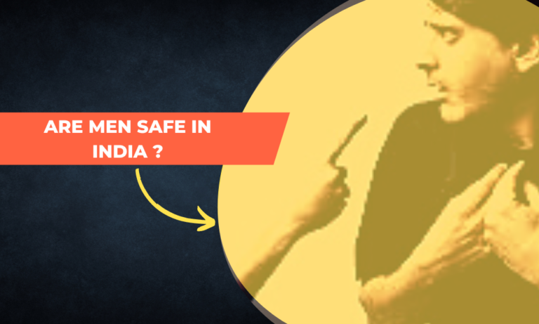 ARE MEN SAFE IN INDIA ?